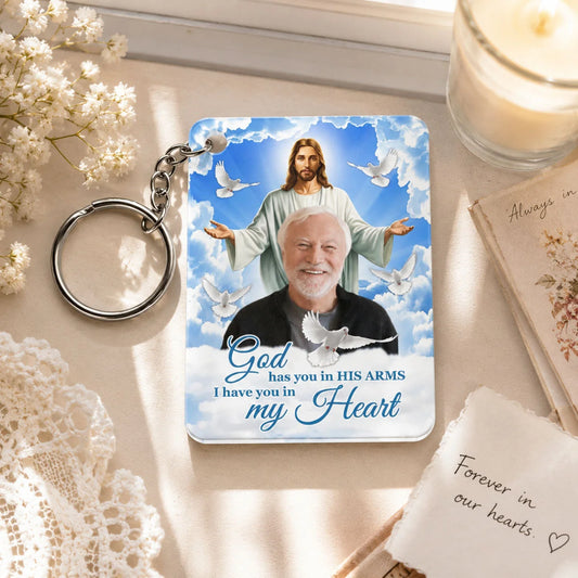 God Has You In His Arms Custom Photo Memorial Acrylic Keychain - Personalized Sympathy Keepsake Gift