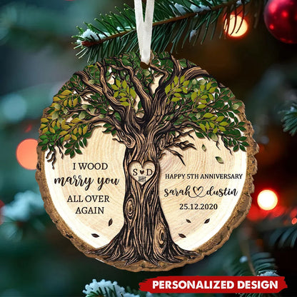 "I Wood Marry You All Over Again" Personalized Wooden Ornament - Anniversary Gift for Couples