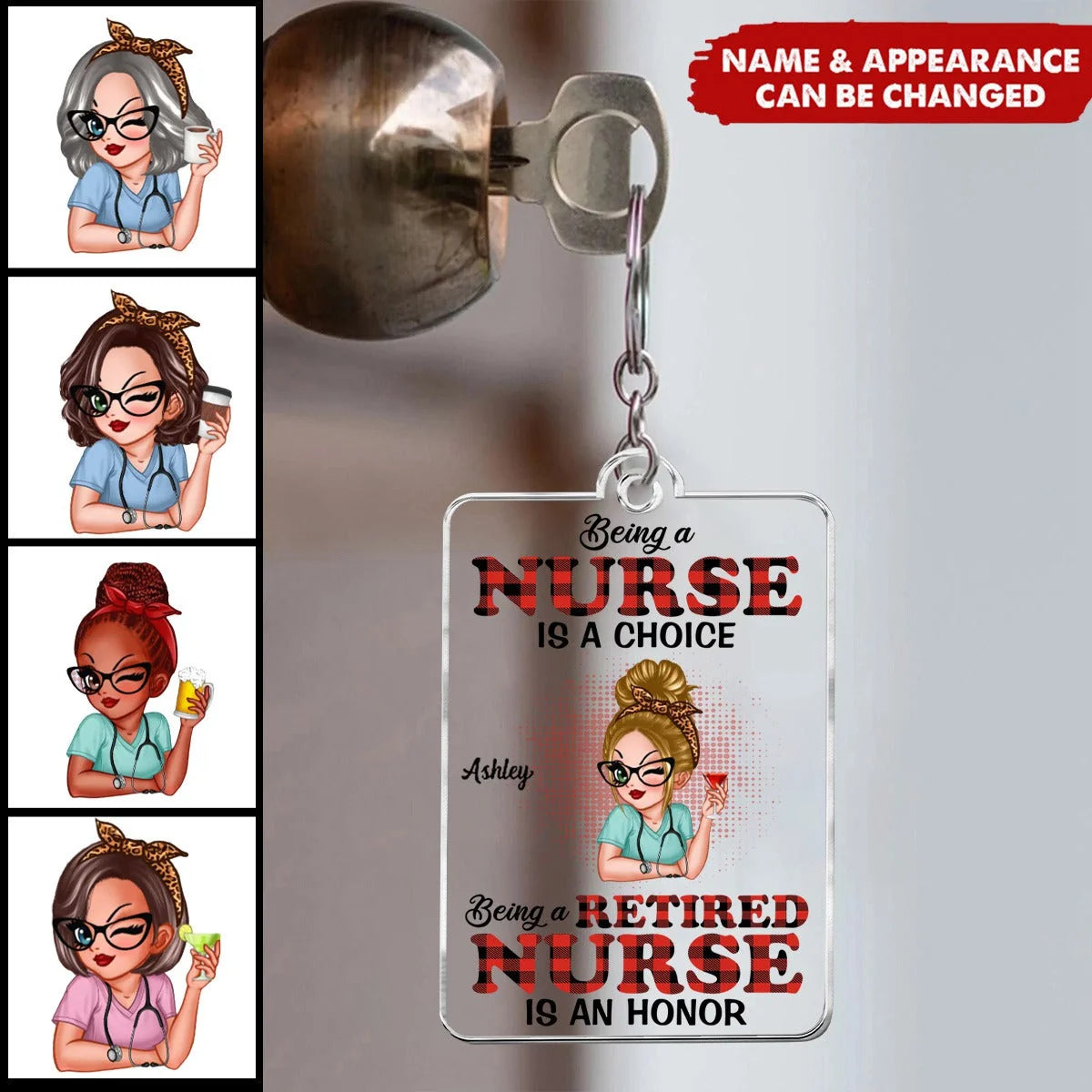 "Being A Nurse Is A Choice, Retired Honor" - Personalized Keychain for Retired Nurses