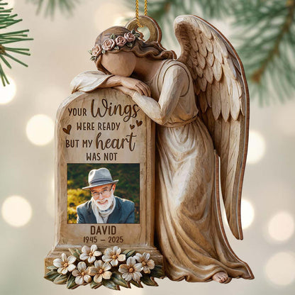 Your Wings Were Ready But My Heart Was Not Angel Ornament