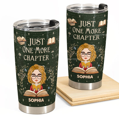 Just One More Chapter - Personalized Book Lover Tumbler Cup for Readers & Bookworms