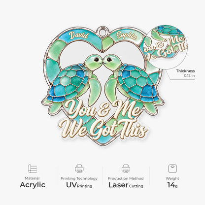 You & Me We Got This Personalized Turtle Couple Acrylic Ornament - Keepsake Gift for Couples