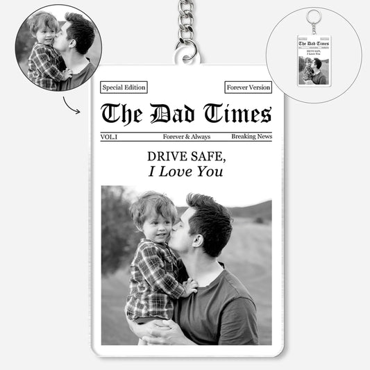 Drive Safe I Love You Personalized Photo Keychain - Custom Dad Newspaper Acrylic Gift