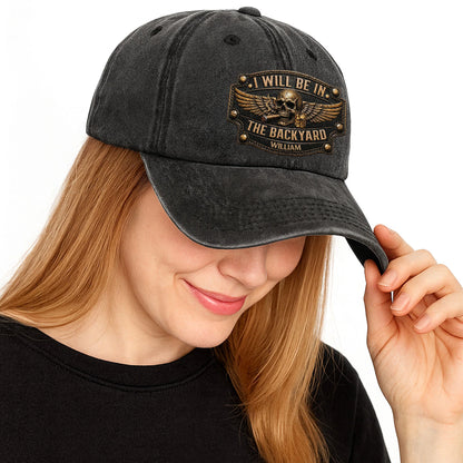 I Will Be In The Backyard Personalized Washed Cotton Cap - Custom Skull Cigar Gift