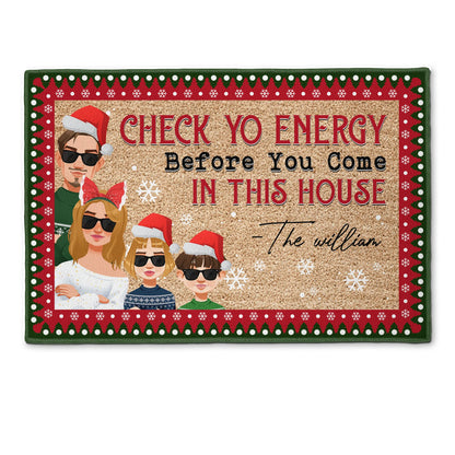 Check Yo Energy Before You Come In This House - Personalized Christmas Doormat Decor for Family