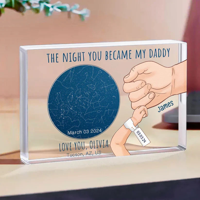 The Night You Became My Daddy - Personalized Star Map Acrylic Plaque Gift for New Dad