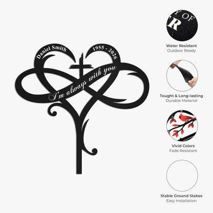 "I'm Always With You" Personalized Memorial Metal Garden Stake - Custom Infinity Heart Cross Remembrance Gift
