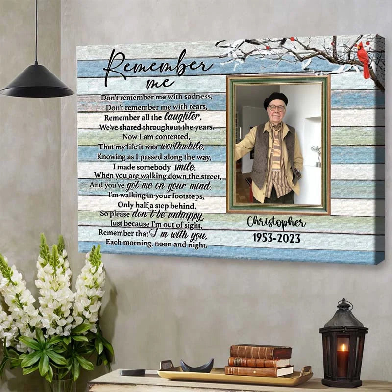 Remember Me Custom Photo Memorial Canvas / Poster - Personalized Remembrance Wall Art Gift for Loss of Loved One