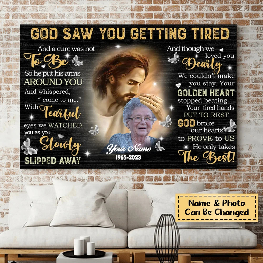 God Saw You Getting Tired - Personalized Memorial Canvas / Poster for Loss of Loved One