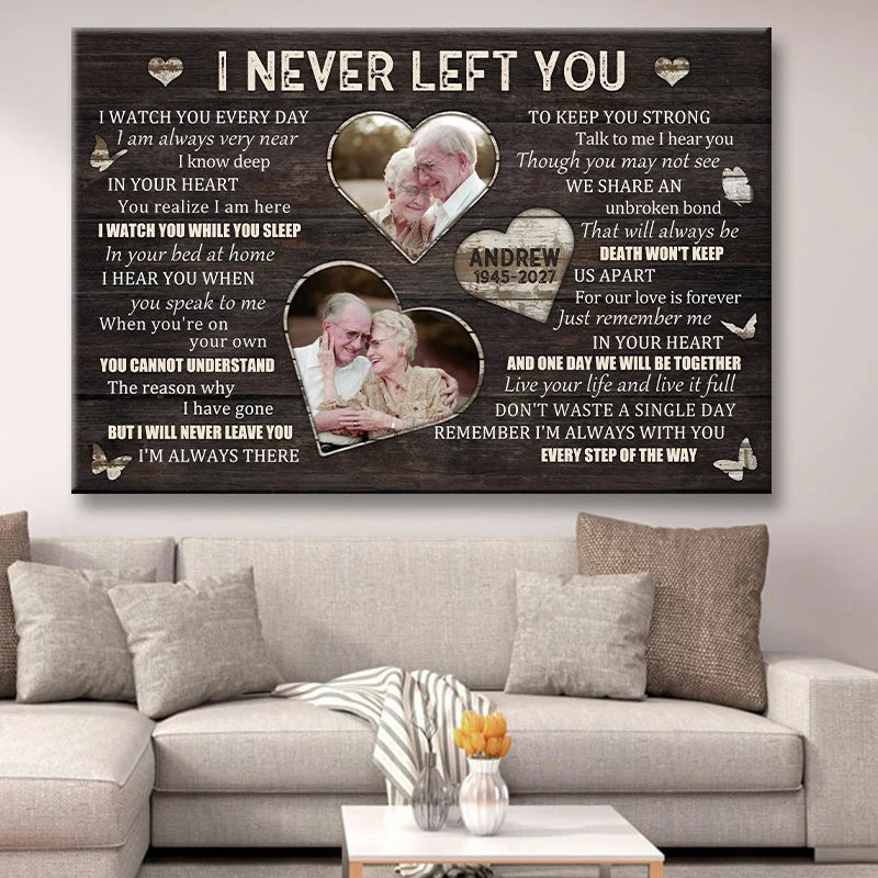 "I Never Left You I Watch You Everyday" - Personalized Memorial Canvas / Poster for Bereaved Family