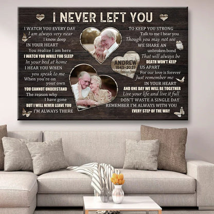 "I Never Left You I Watch You Everyday" - Personalized Memorial Canvas / Poster for Bereaved Family
