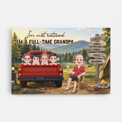 "I'm Not Retired I'm A Full-Time Grandpa/Grandma" - Custom Canvas / Poster Wall Art for Grandparents