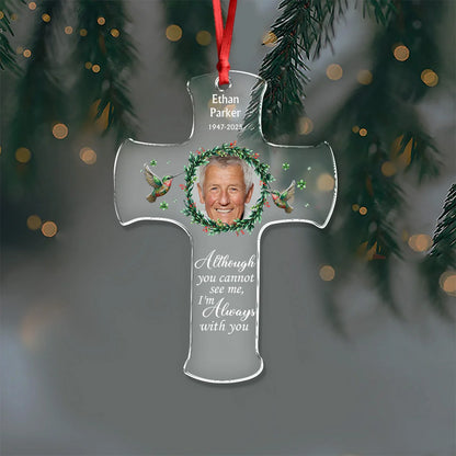 "I'm Always With You" Custom Photo Memorial Acrylic Ornament - Personalized Christmas Keepsake