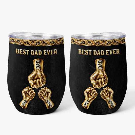 Best Dad Ever Gold Fist Bump Custom Wine Tumbler - Personalized Gift for Dad