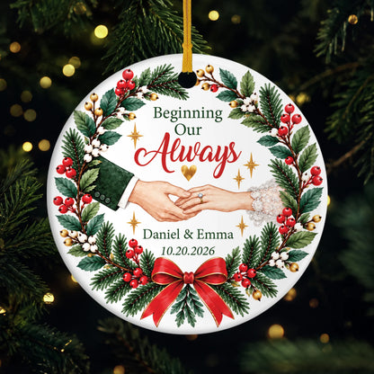 Beginning Our Always Personalized Ceramic Ornament - Couples Engagement Wedding Keepsake