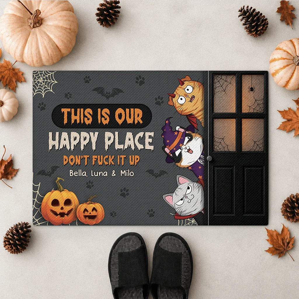 This Is Our Happy Place Don't Fuck It Up - Personalized Halloween Doormat for Cat Lovers