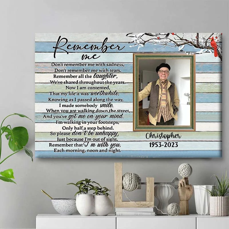 Remember Me Custom Photo Memorial Canvas / Poster - Personalized Remembrance Wall Art Gift for Loss of Loved One
