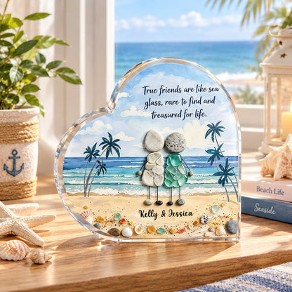 "True Friends Are Like Sea Glass" Personalized Heart Acrylic Plaque - Custom Gift for Best Friend
