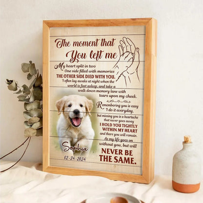 "The Moment That You Left Me" Personalized Dog Memorial Canvas / Poster - Custom Pet Loss Wall Art Gift
