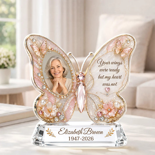 "Your Wings Were Ready" Personalized Memorial Acrylic Plaque - Custom Photo Butterfly Keepsake