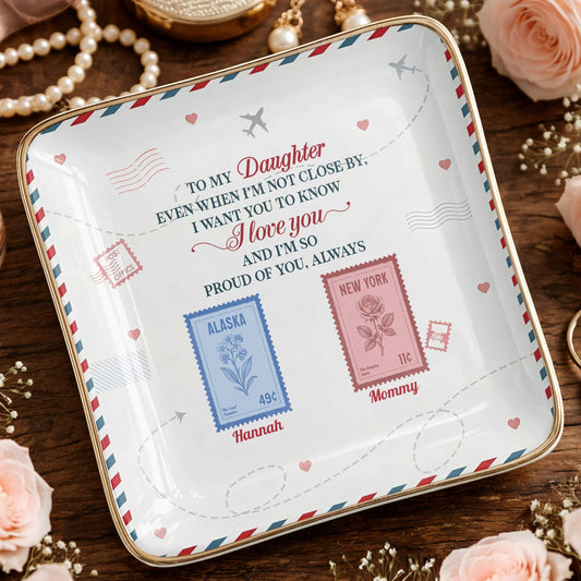 "To My Daughter Even When I'm Not Close By" Personalized Jewelry Dish - Custom Postage Stamp Ceramic Ring Tray Gift
