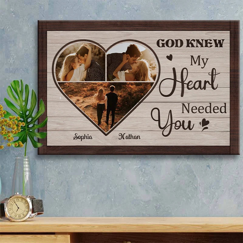 "God Knew My Heart Needed You" Personalized Couple Photo Canvas / Poster - Custom Anniversary & Wedding Keepsake Gift
