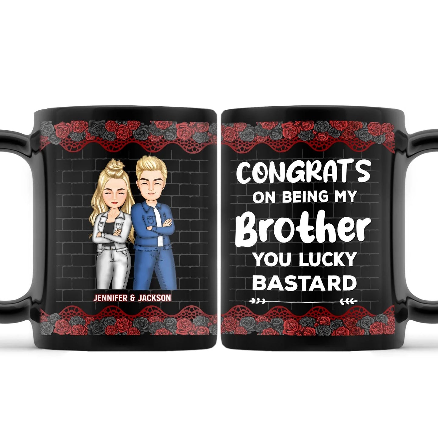 Congrats On Being My Brother You Lucky Bastard - Personalized Black Mug Sibling Gift