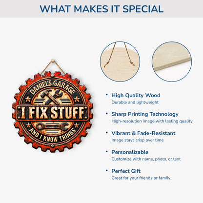I Fix Stuff And Know Things Personalized Garage Wood Sign - Custom Workshop Wall Decor Gift for Him
