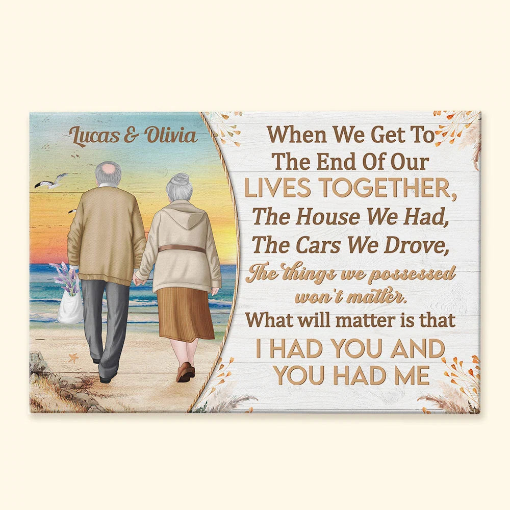 "When We Get To The End Of Our Lives" Personalized Canvas / Poster - Custom Anniversary Keepsake Wall Art for Couples