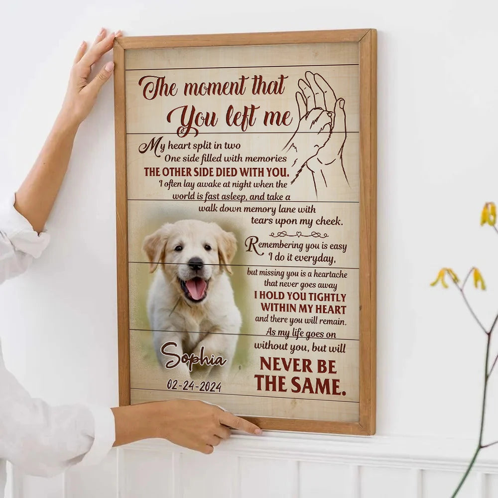 "The Moment That You Left Me" Personalized Dog Memorial Canvas / Poster - Custom Pet Loss Wall Art Gift