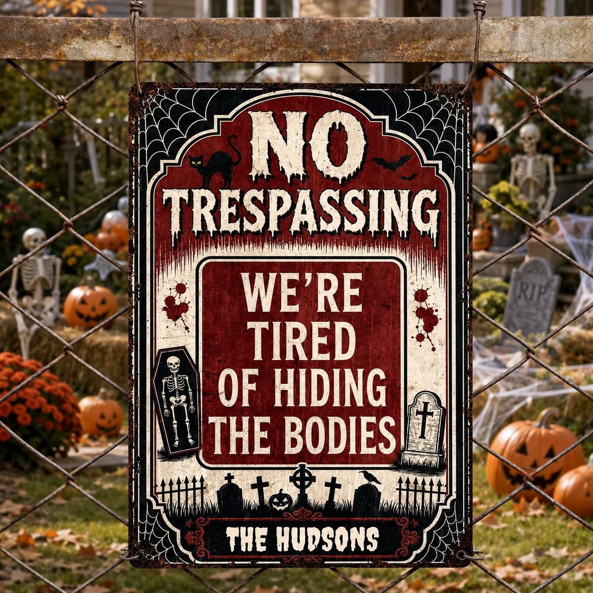 "We're Tired of Hiding the Bodies" Custom Halloween Metal Sign - Personalized Family Name Spooky Decor
