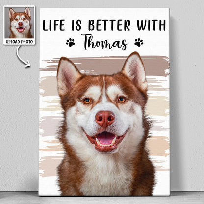 Life Is Better With Custom Dog & Cat Canvas / Poster - Personalized Pet Photo Wall Art Gift