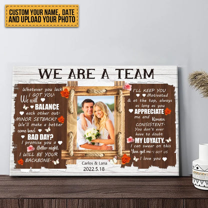 "We Are A Team Whatever You Lack I Got You" Personalized Couples Photo Canvas / Poster - Custom Anniversary Wedding Gift