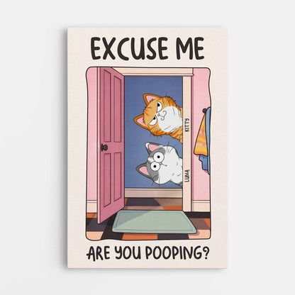 "Excuse Me Are You Pooping" Personalized Cat Wall Art Canvas / Poster - Funny Custom Bathroom Decor for Cat Lovers