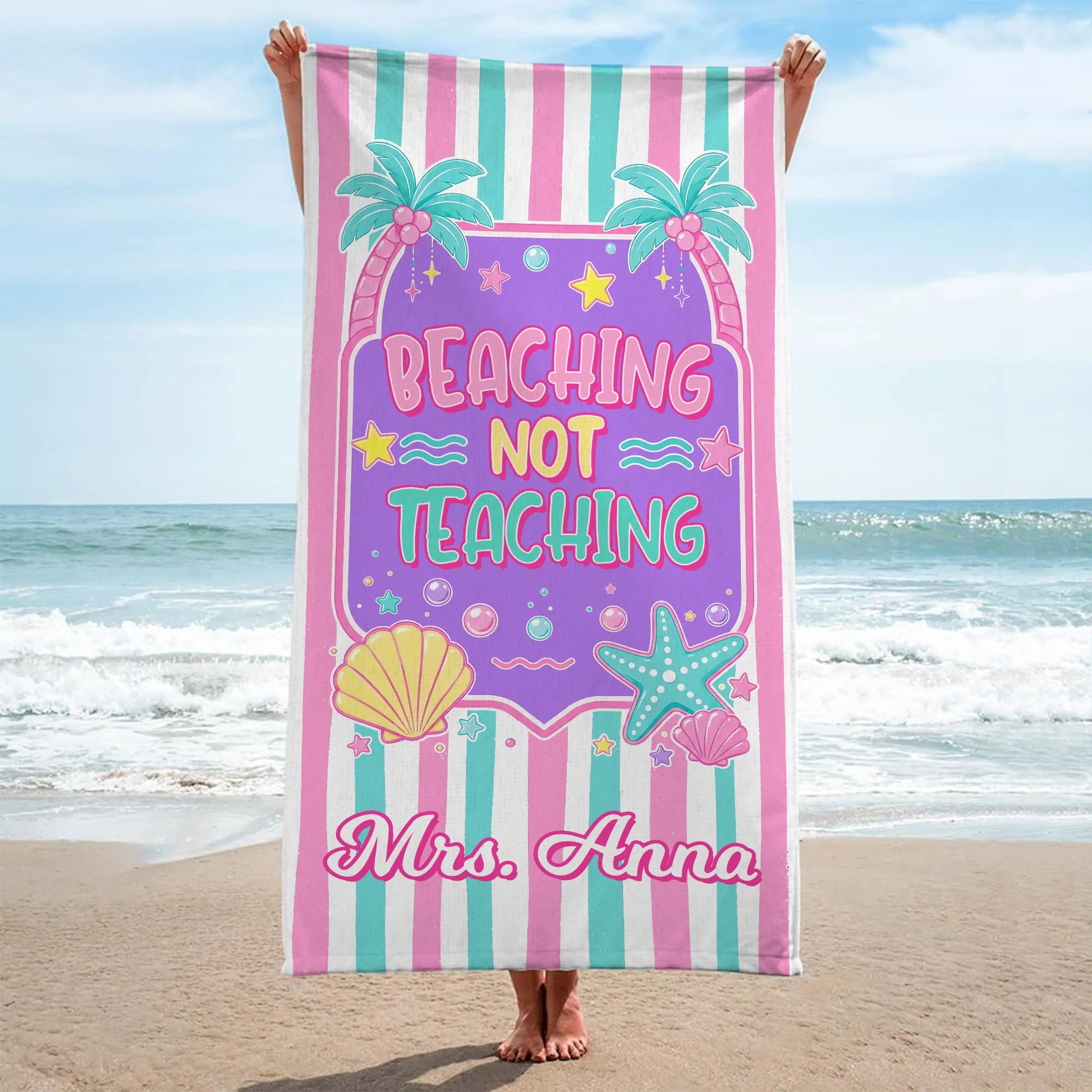Custom Beaching Not Teaching Beach Towel personalization view for Teacher