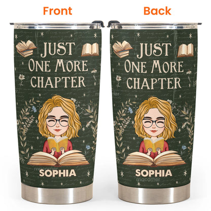 Just One More Chapter - Personalized Book Lover Tumbler Cup for Readers & Bookworms