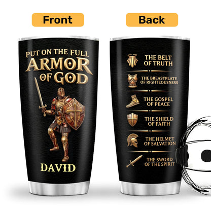 Put On The Full Armor Of God Personalized Tumbler - Christian Men Ephesians 6 Travel Mug