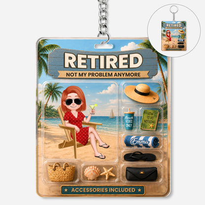 "Retired Not My Problem Anymore" Personalized Acrylic Keychain - Retirement Gift for Coworker