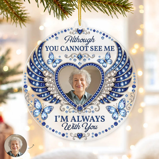 I'm Always With You Personalized Memorial Photo Acrylic Ornament - Family Loss Keepsake
