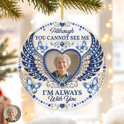I'm Always With You Personalized Memorial Photo Acrylic Ornament - Family Loss Keepsake