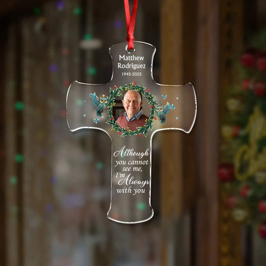 "I'm Always With You" Custom Photo Memorial Acrylic Ornament - Personalized Christmas Keepsake