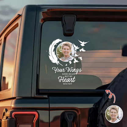 Your Wings Were Ready But My Heart Was Not - Personalized Memorial Car Decal for Family Tribute