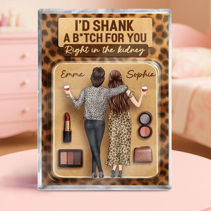 I'd Punch a B*tch for You - Personalized Acrylic Plaque Gift for Best Friends