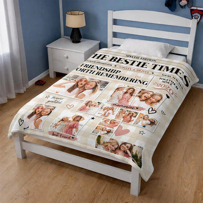 The Bestie Times A Friendship Worth Remembering Personalized Photo Blanket - Custom Bestie Gift for Best Friends
