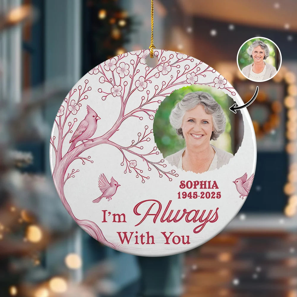 "We're Always With You" Personalized Photo Ceramic Ornament - Custom Remembrance Christmas Keepsake for Family