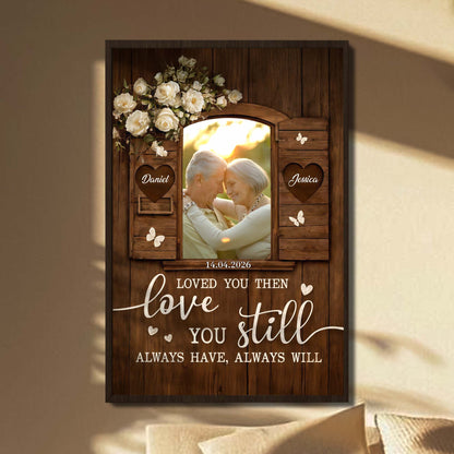 "Loved You Then Love You Still" Personalized Photo Canvas / Poster - Custom Couple Wedding Anniversary Wall Art Gift