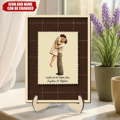 Lucky Is To Have You Custom Wooden Plaque - Romantic Anniversary Gift for Couples
