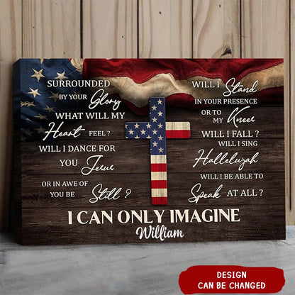 I Can Only Imagine Christian Wall Art - Personalized American Flag Cross Canvas / Poster for Veterans