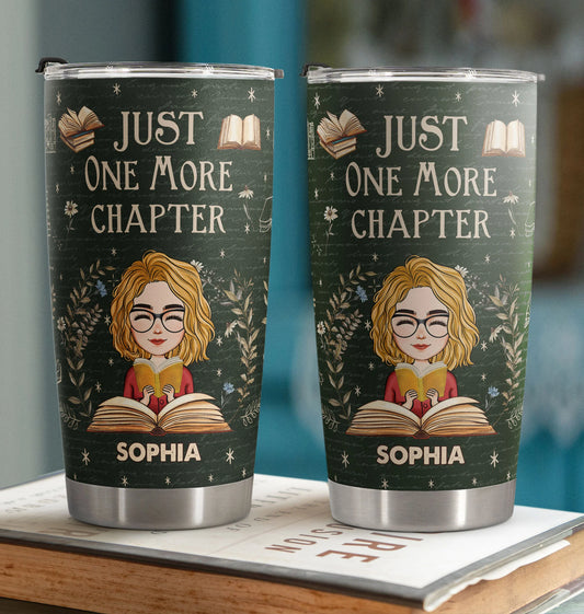 Just One More Chapter - Personalized Book Lover Tumbler Cup for Readers & Bookworms
