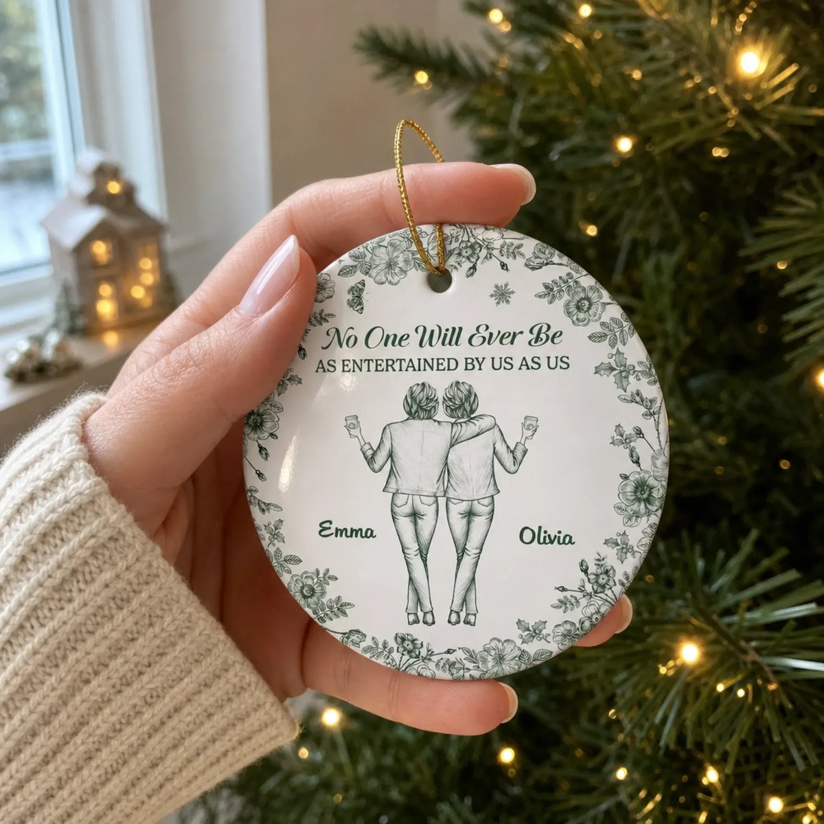 No One Will Ever Be As Entertained By Us - Personalized Ceramic Ornament for Best Friends